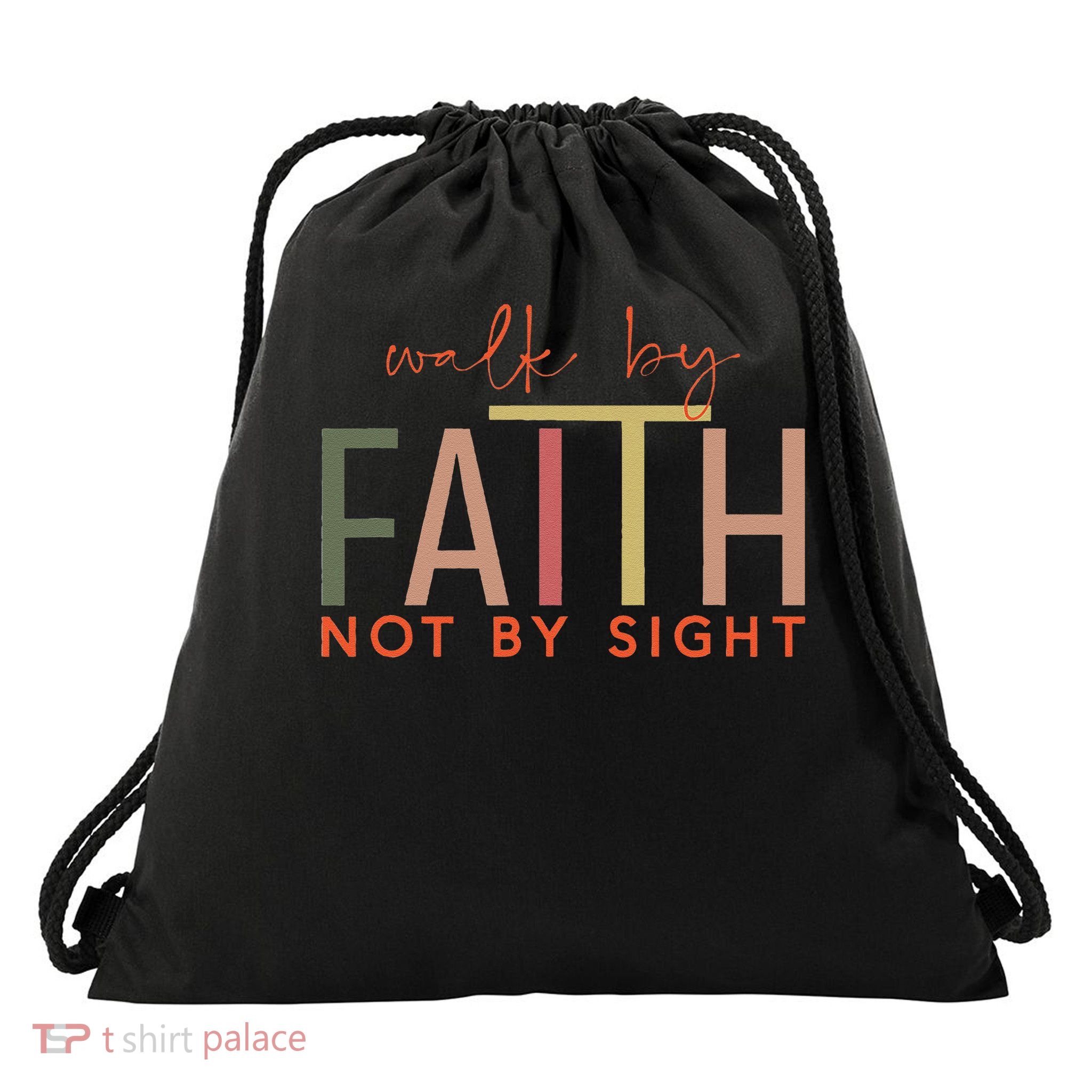 Walk By Faith Not By Sight God Faith Jesus 3 Drawstring Bag