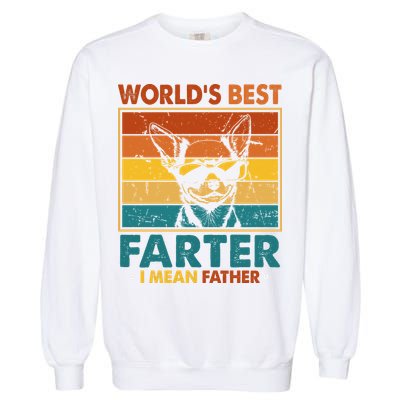 World's Best Farter I Mean Father Fathers Day Funny Dad Dog Garment-Dyed Sweatshirt