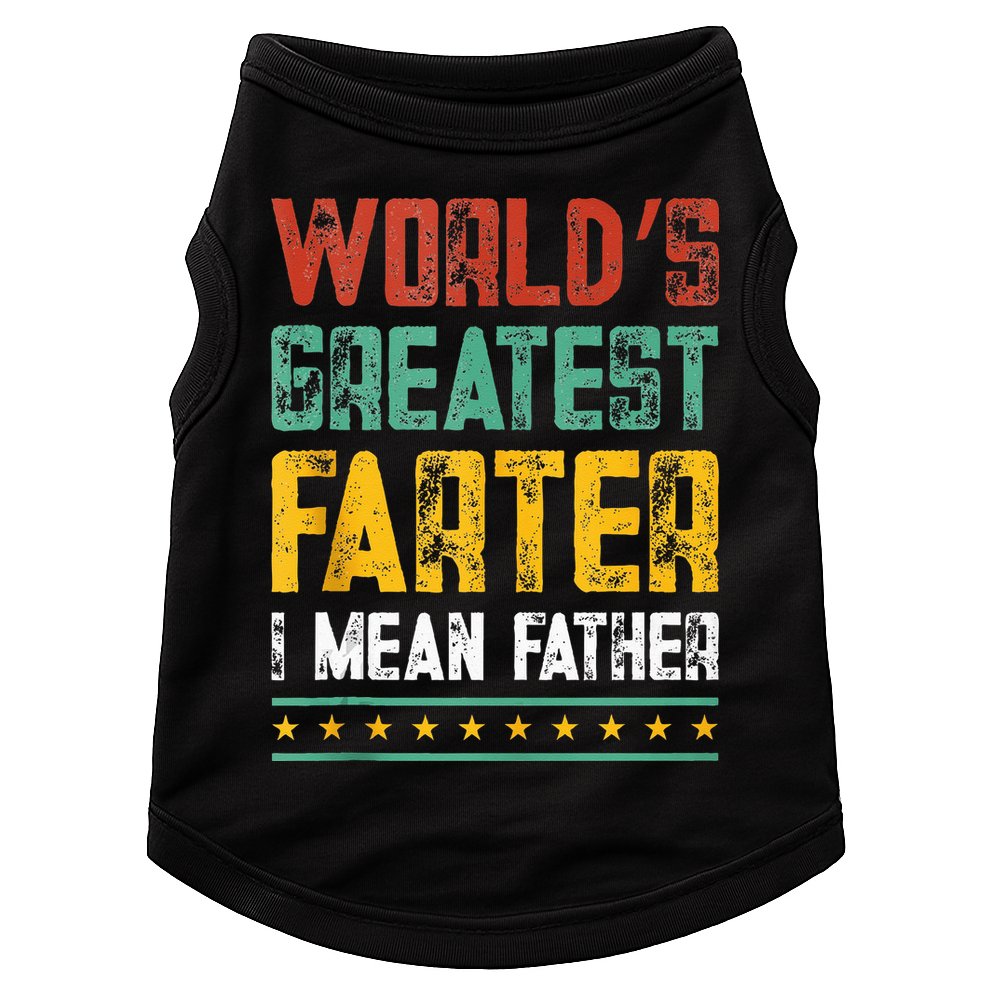 Worlds Best Farter I Mean Father Best Dad Ever Cool Doggie Tank