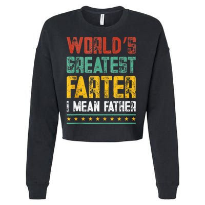 Worlds Best Farter I Mean Father Best Dad Ever Cool Cropped Pullover Crew