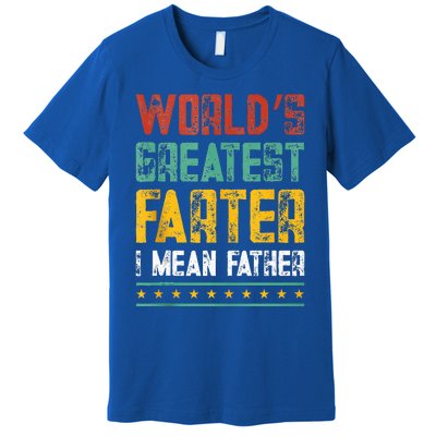 Worlds Best Farter I Mean Father Best Dad Ever Cool Premium T-Shirt