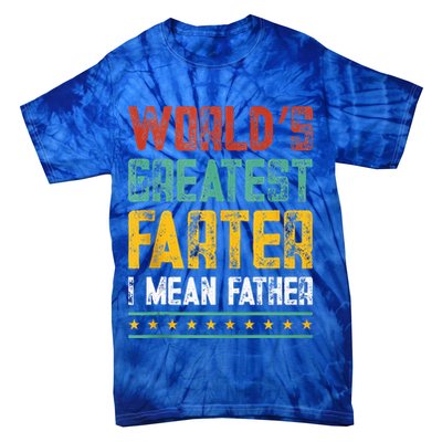 Worlds Best Farter I Mean Father Best Dad Ever Cool Tie-Dye T-Shirt
