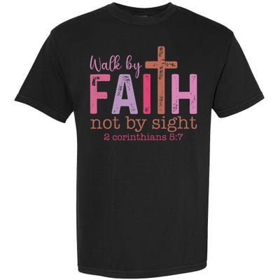 Walk By Faith Not By Sight God Faith Jesus Garment-Dyed Heavyweight T-Shirt