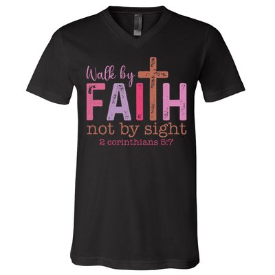 Walk By Faith Not By Sight God Faith Jesus V-Neck T-Shirt