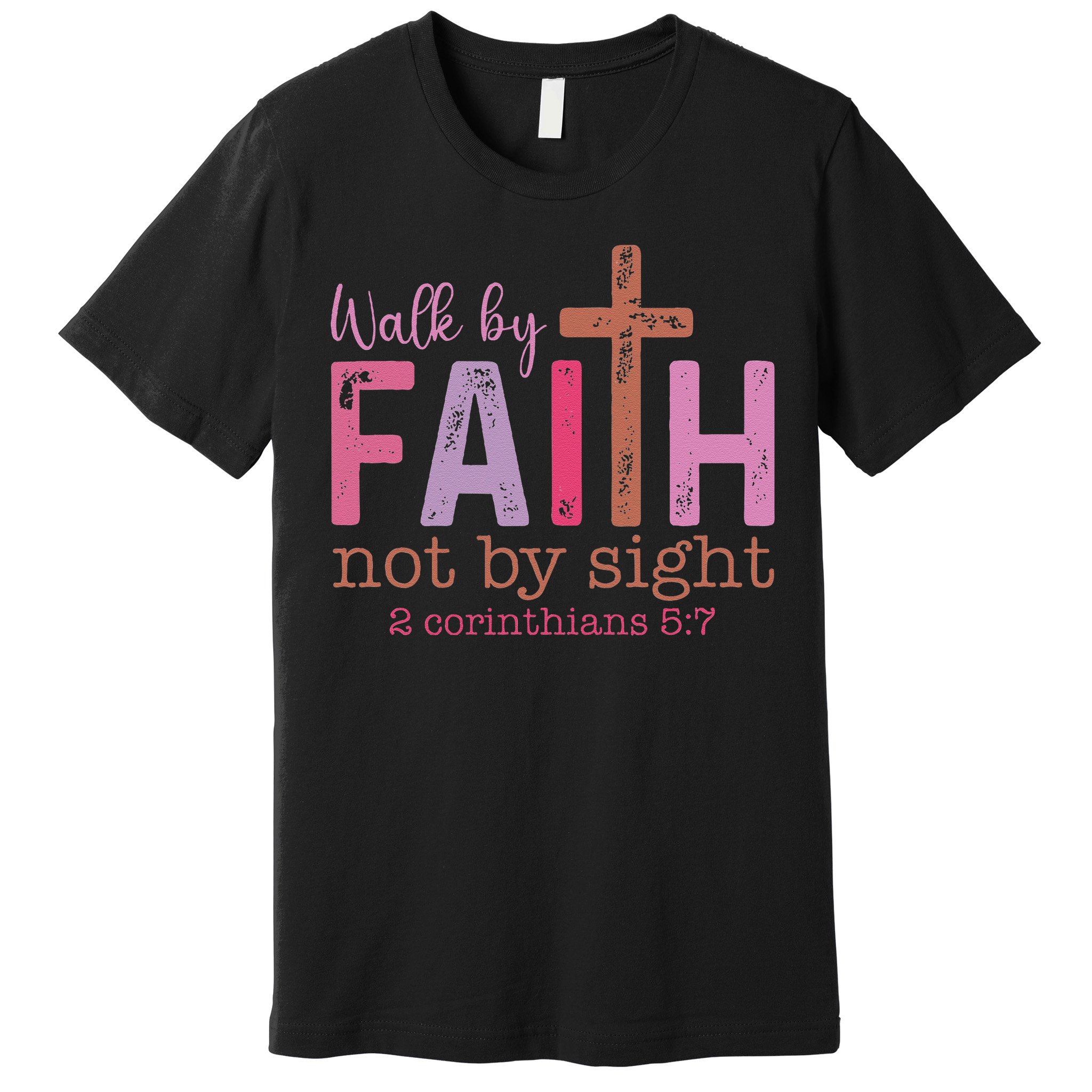 Walk By Faith Not By Sight God Faith Jesus Premium T-Shirt