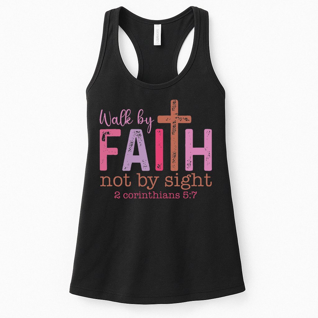 Walk By Faith Not By Sight God Faith Jesus Womens Tank Top