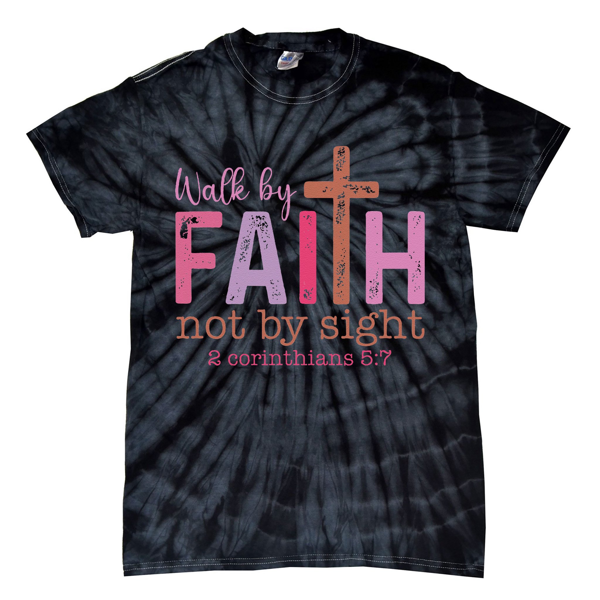 Walk By Faith Not By Sight God Faith Jesus Tie-Dye T-Shirt