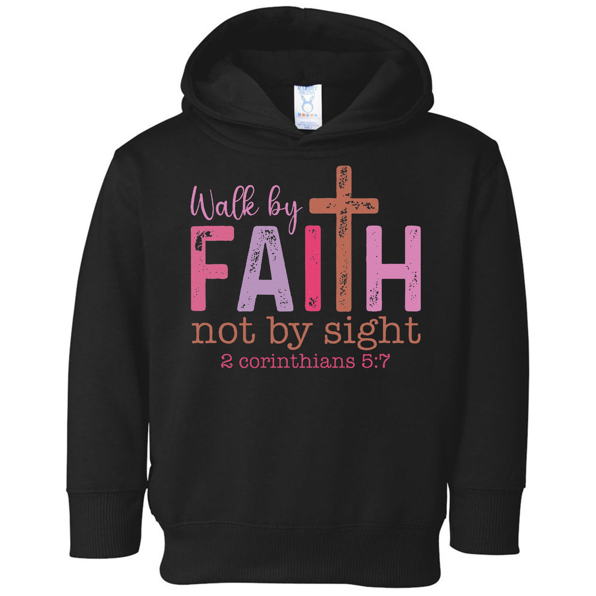 Walk By Faith Not By Sight God Faith Jesus Toddler Hoodie