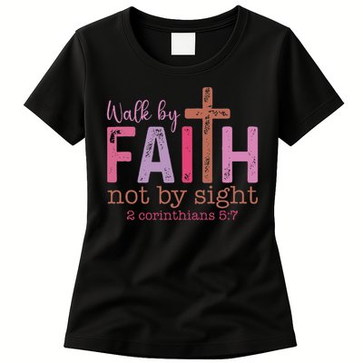 Walk By Faith Not By Sight God Faith Jesus Womens T-Shirt