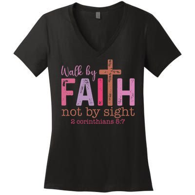 Walk By Faith Not By Sight God Faith Jesus Women's V-Neck T-Shirt