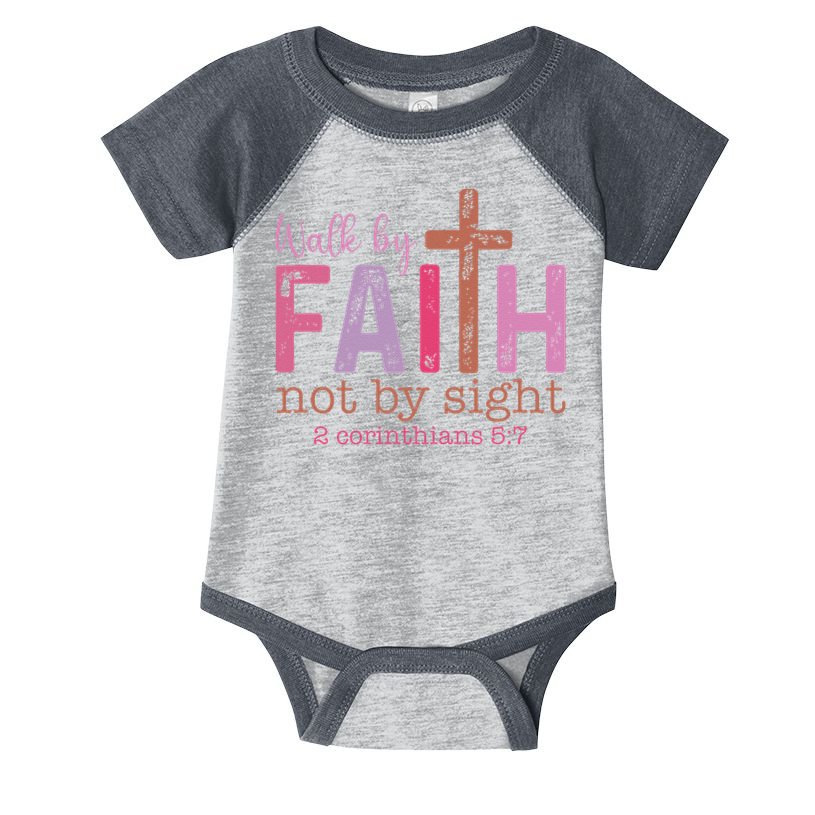 Walk By Faith Not By Sight God Faith Jesus Infant Baby Jersey Bodysuit