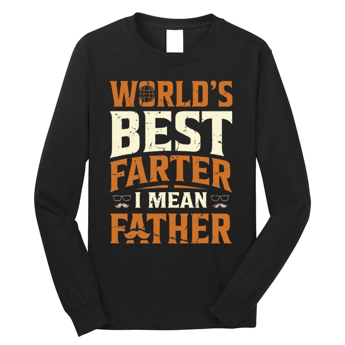 World's Best Farter I Mean Father Long Sleeve Shirt