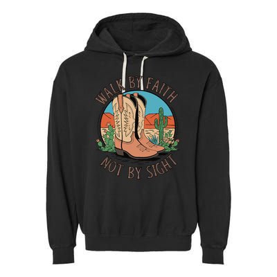 Walk By Faith Not By Sight Western Boots Garment-Dyed Fleece Hoodie