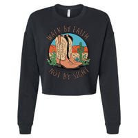 Walk By Faith Not By Sight Western Boots Cropped Pullover Crew