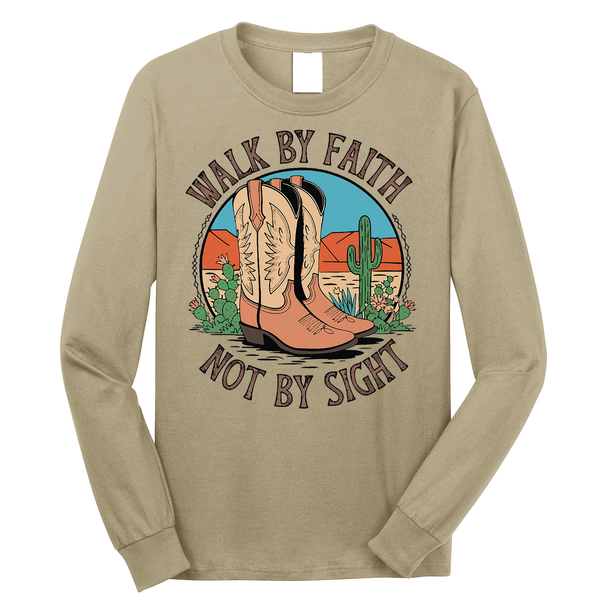 Walk By Faith Not By Sight Western Boots Long Sleeve Shirt
