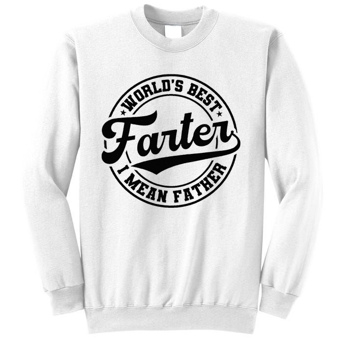 World's Best Farter I Mean Father Funny Father's Day Dad Sweatshirt