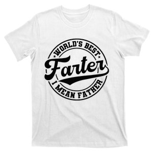 World's Best Farter I Mean Father Funny Father's Day Dad T-Shirt