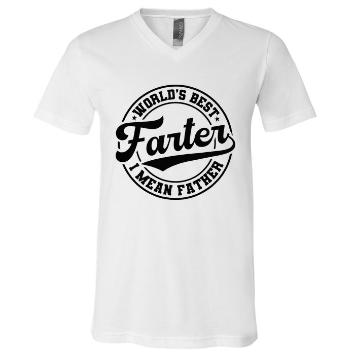 World's Best Farter I Mean Father Funny Father's Day Dad V-Neck T-Shirt