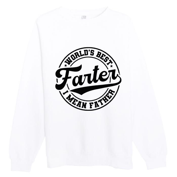 World's Best Farter I Mean Father Funny Father's Day Dad Premium Crewneck Sweatshirt