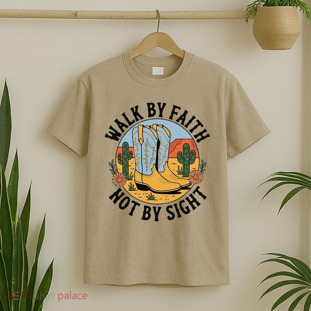 Walk by Faith Not by Sight Western Boots T-Shirt
