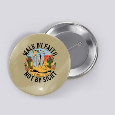 Walk by Faith Not by Sight Western Boots Button