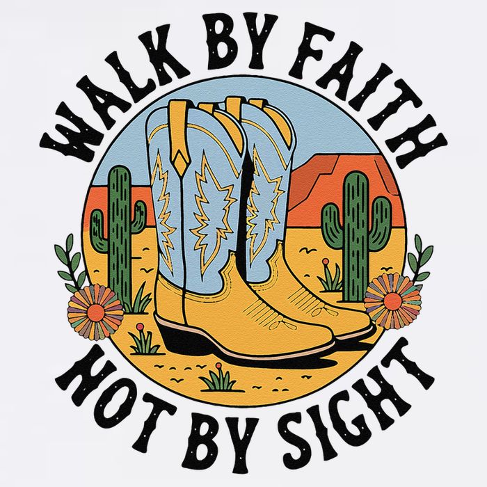 Walk by Faith Not by Sight Western Boots Garment-Dyed Sweatshirt