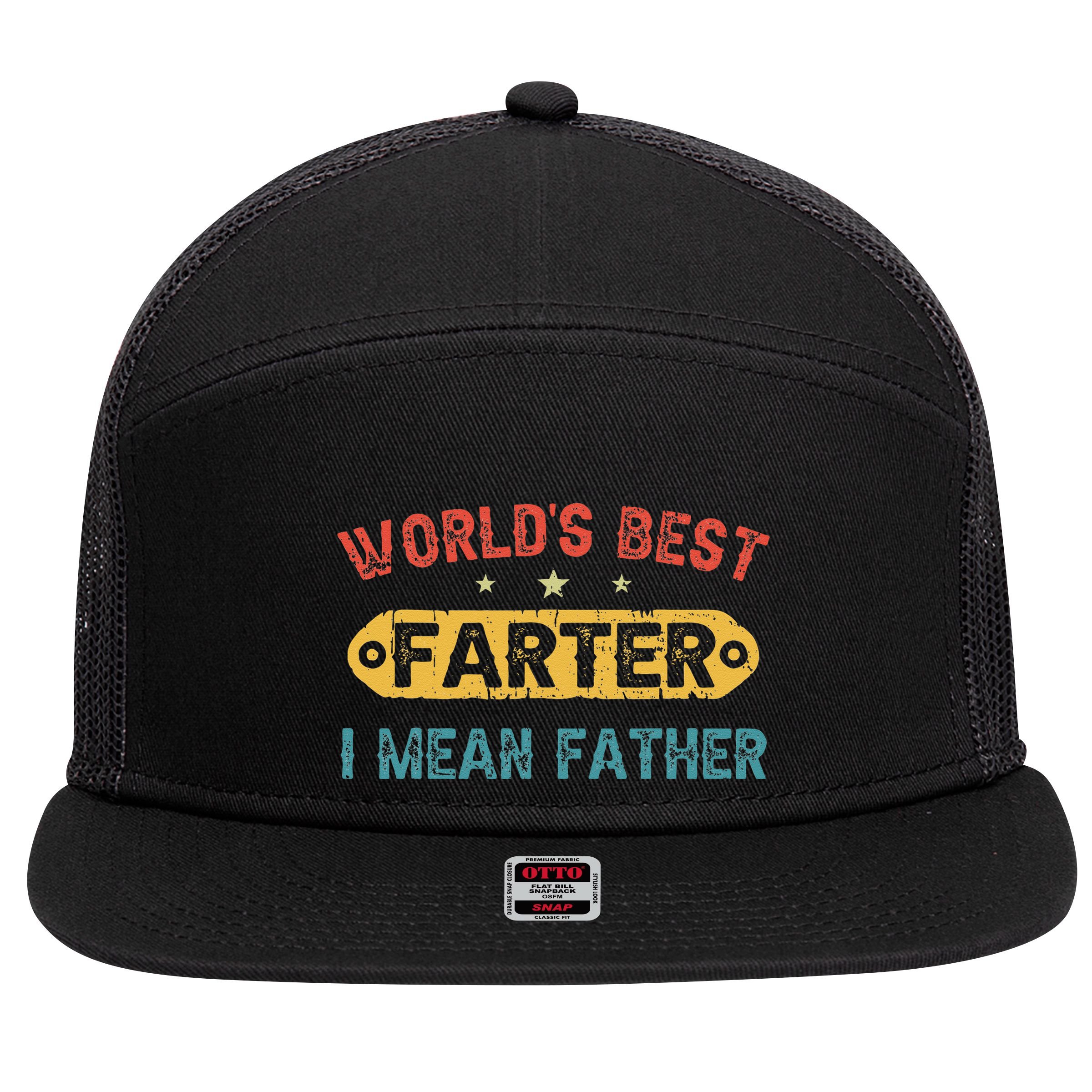 World's Best Farter I Mean Father Funny Father's Day 7 Panel Mesh Trucker Snapback Hat
