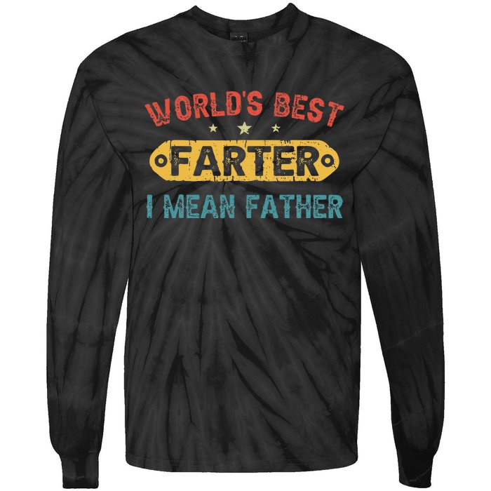 World's Best Farter I Mean Father Funny Father's Day Tie-Dye Long Sleeve Shirt