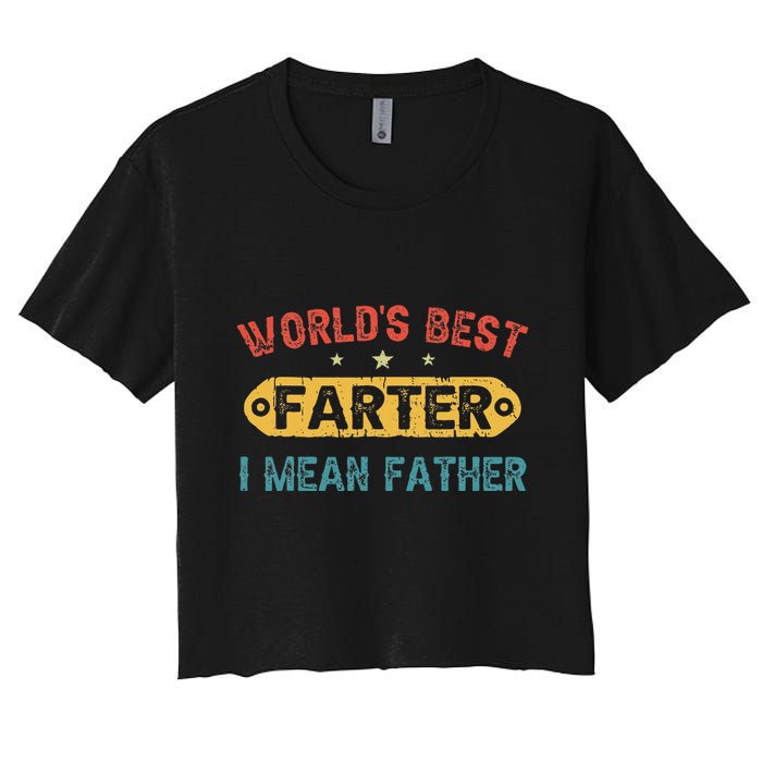 World's Best Farter I Mean Father Funny Father's Day Women's Crop Top Tee