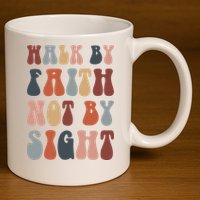 Walk By Faith Not By Sight Bible Verse Christian 11oz C Handle Ceramic Mug