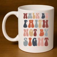 Walk By Faith Not By Sight Bible Verse Christian 11oz C Handle Ceramic Mug