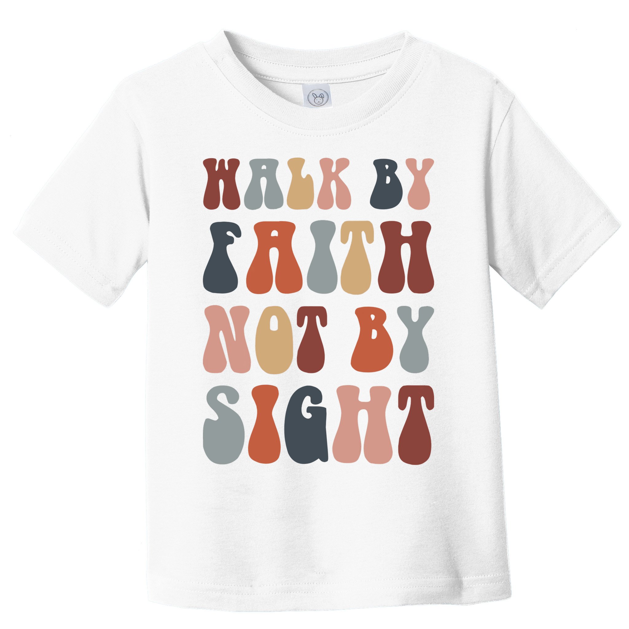 Walk By Faith Not By Sight Bible Verse Christian Toddler T-Shirt