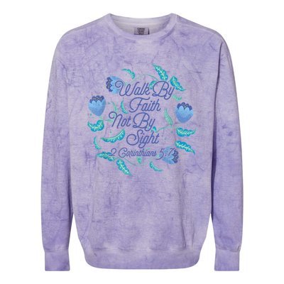 Walk By Faith Not By Sight 2 Corinthians 5:7 Colorblast Crewneck Sweatshirt