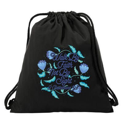 Walk By Faith Not By Sight 2 Corinthians 5:7 Drawstring Bag