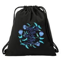 Walk By Faith Not By Sight 2 Corinthians 5:7 Drawstring Bag
