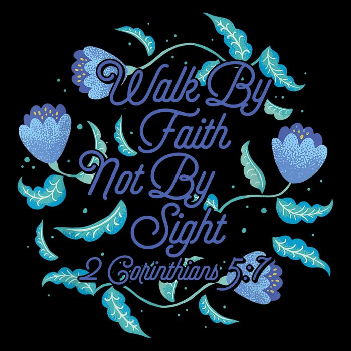 Walk By Faith Not By Sight 2 Corinthians 5:7 Bag