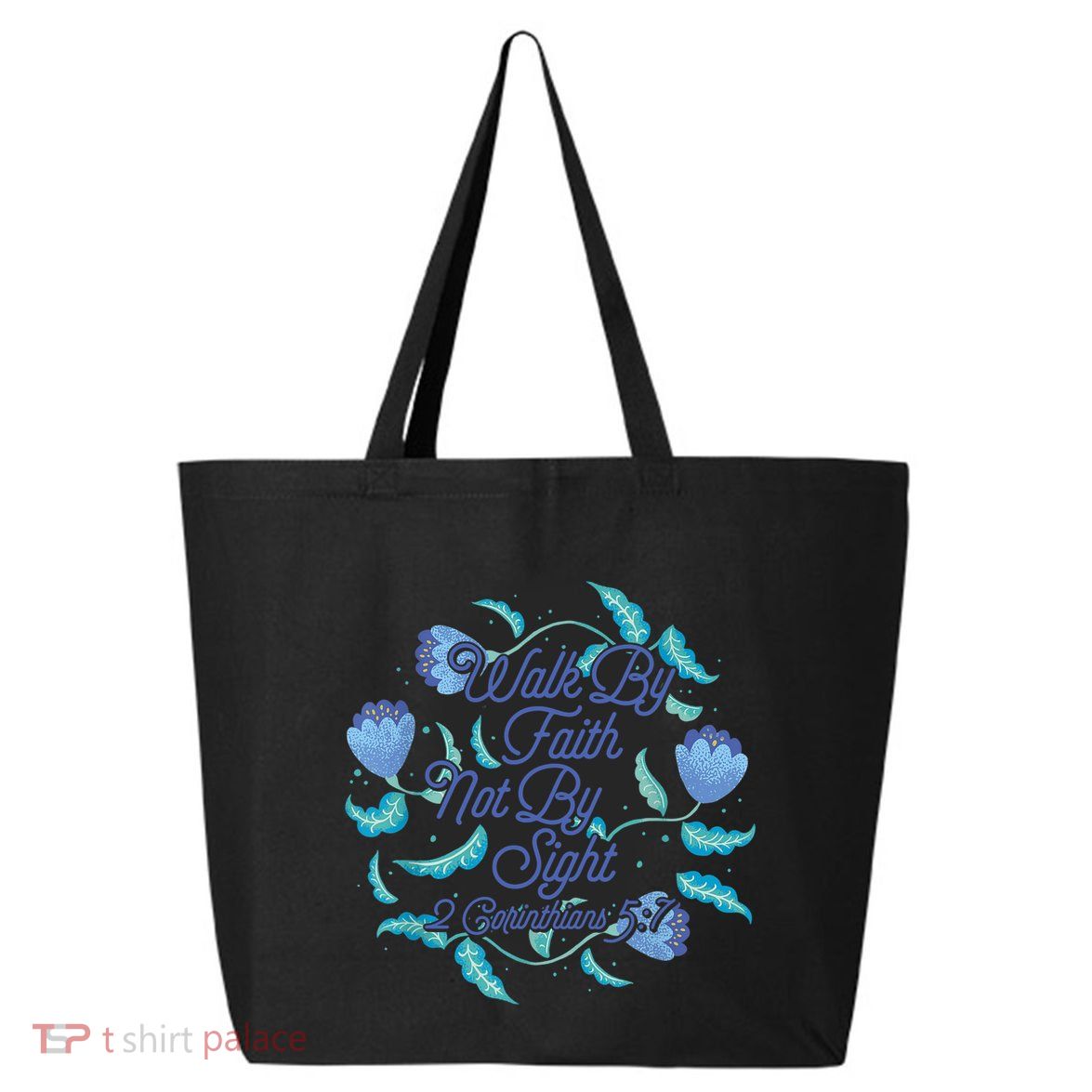 Walk By Faith Not By Sight 2 Corinthians 5:7 25L Jumbo Tote