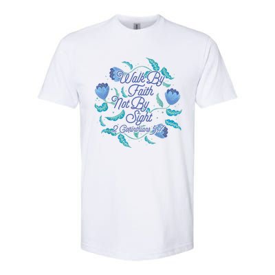 Walk By Faith Not By Sight 2 Corinthians 5:7 Softstyle CVC T-Shirt