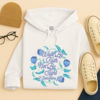 Walk By Faith Not By Sight 2 Corinthians 5:7 Hoodie