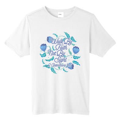 Walk By Faith Not By Sight 2 Corinthians 5:7 Tall Fusion ChromaSoft Performance T-Shirt