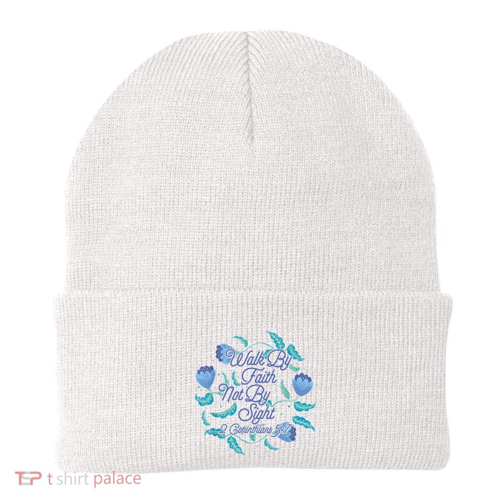 Walk By Faith Not By Sight 2 Corinthians 5:7 Beanie