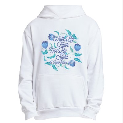 Walk By Faith Not By Sight 2 Corinthians 5:7 Urban Pullover Hoodie