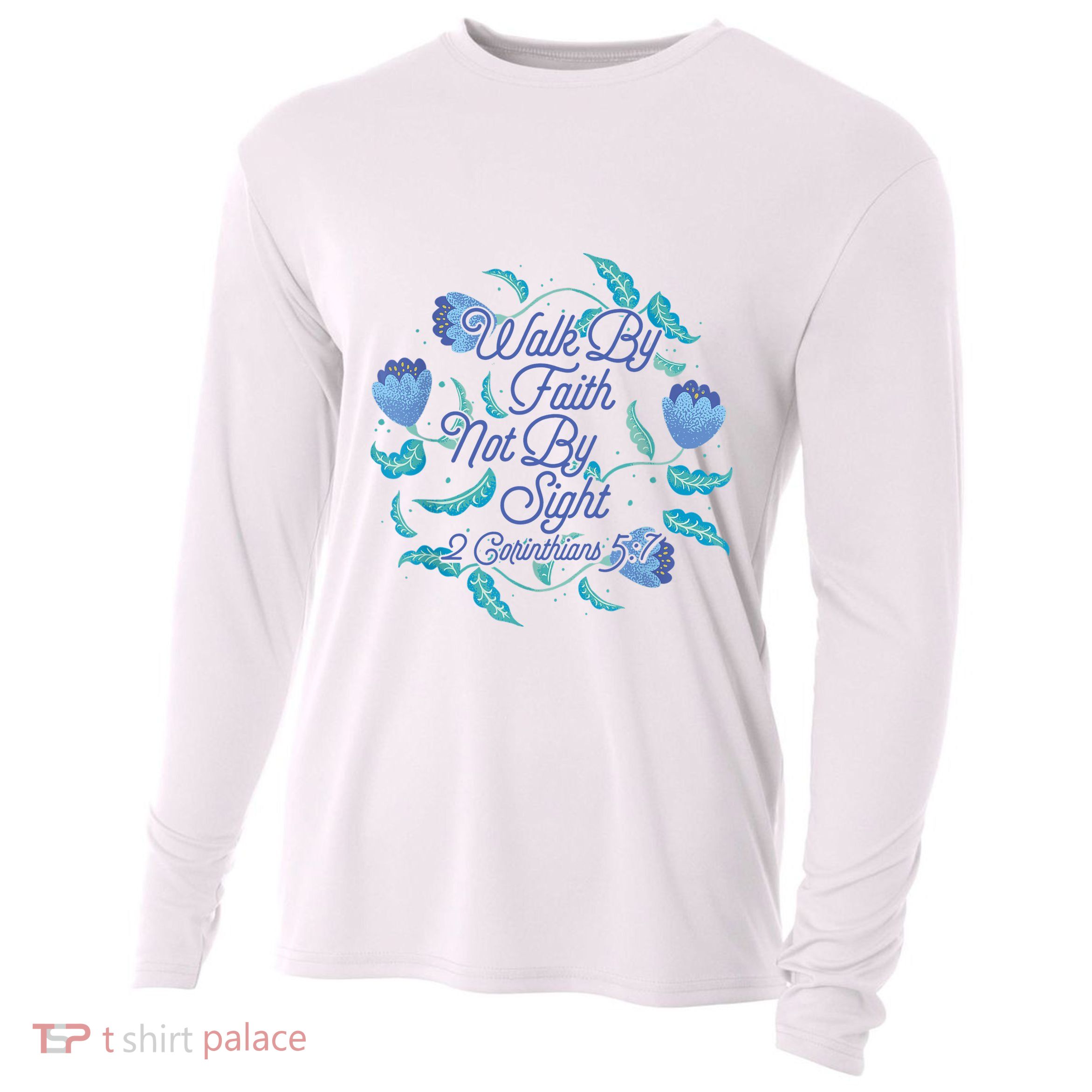 Walk By Faith Not By Sight 2 Corinthians 5:7 Cooling Performance Long Sleeve Crew