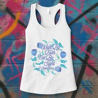 Walk By Faith Not By Sight 2 Corinthians 5:7 Womens Tank Top