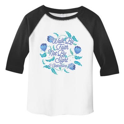 Walk By Faith Not By Sight 2 Corinthians 5:7 Toddler Fine Jersey T-Shirt