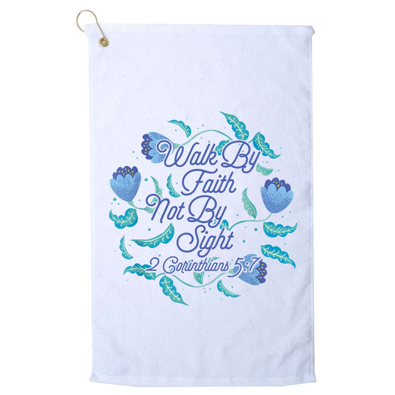 Walk By Faith Not By Sight 2 Corinthians 5:7 Golf Towel