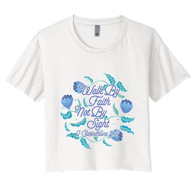 Walk By Faith Not By Sight 2 Corinthians 5:7 Crop Top