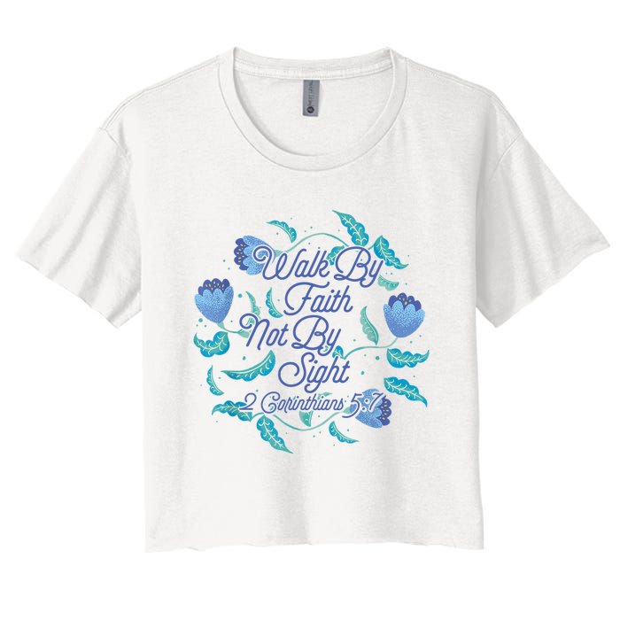 Walk By Faith Not By Sight 2 Corinthians 5:7 Women's Crop Top Tee