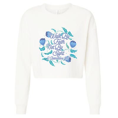 Walk By Faith Not By Sight 2 Corinthians 5:7 Cropped Pullover Crew