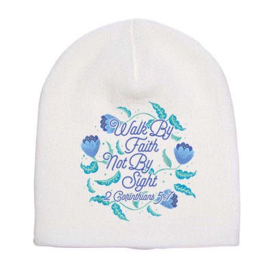 Walk By Faith Not By Sight 2 Corinthians 5:7 Short Acrylic Beanie